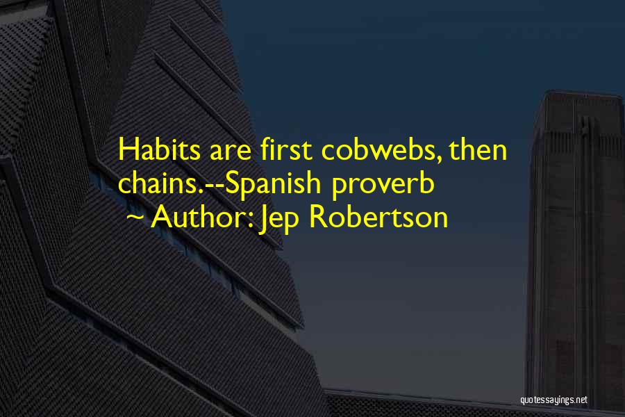 Jep Robertson Quotes 594386