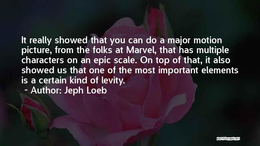 Jeph Loeb Quotes 2027403