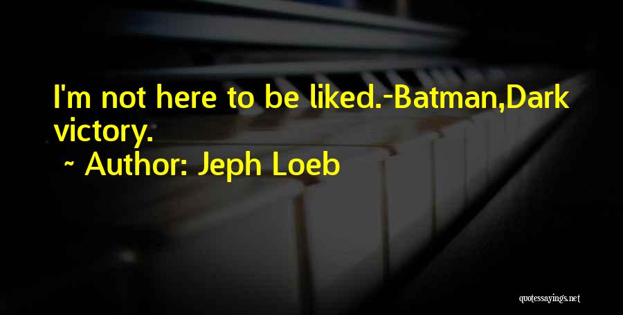 Jeph Loeb Quotes 2121088