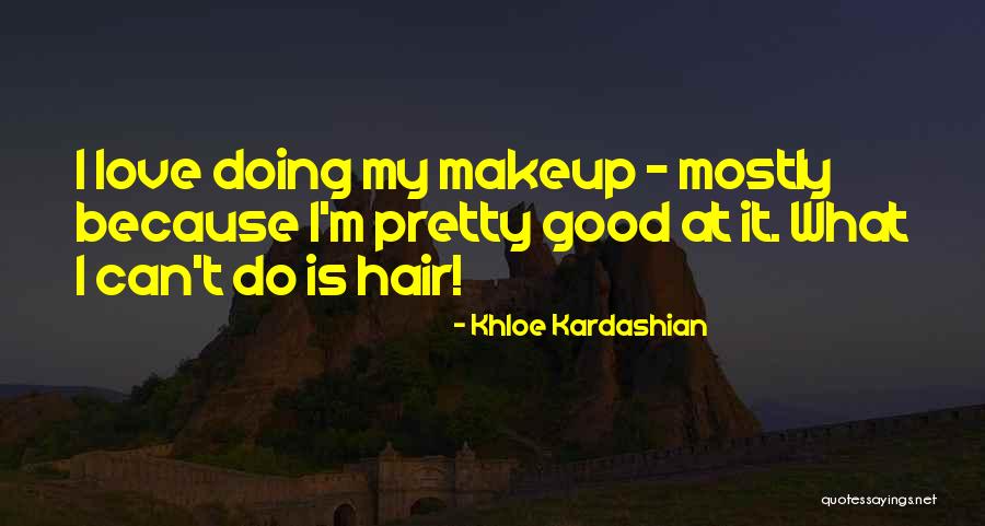 Jepun Menyerang Quotes By Khloe Kardashian