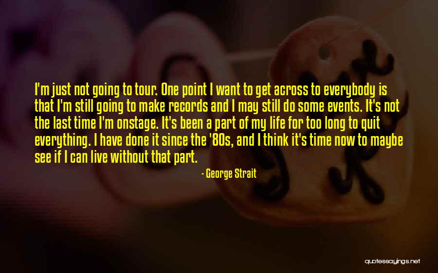 Jerald Kent Quotes By George Strait Jerald Kent Quotes By George Strait