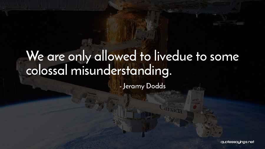 Jeramy Dodds Quotes 1621715