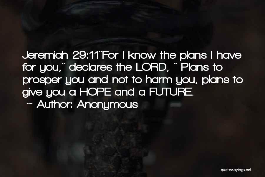 Jeremiah 29 11 Quotes By Anonymous