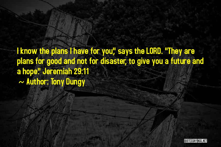 Jeremiah 29 11 Quotes By Tony Dungy