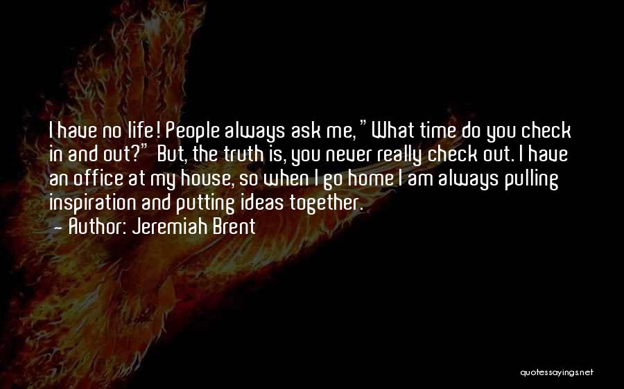 Jeremiah Brent Quotes 1569691
