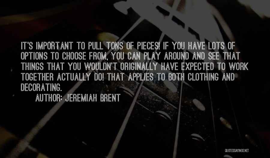 Jeremiah Brent Quotes 1635763