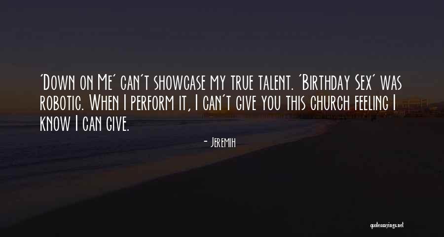 Jeremih Down On Me Quotes By Jeremih Jeremih Down On Me Quotes By Jeremih