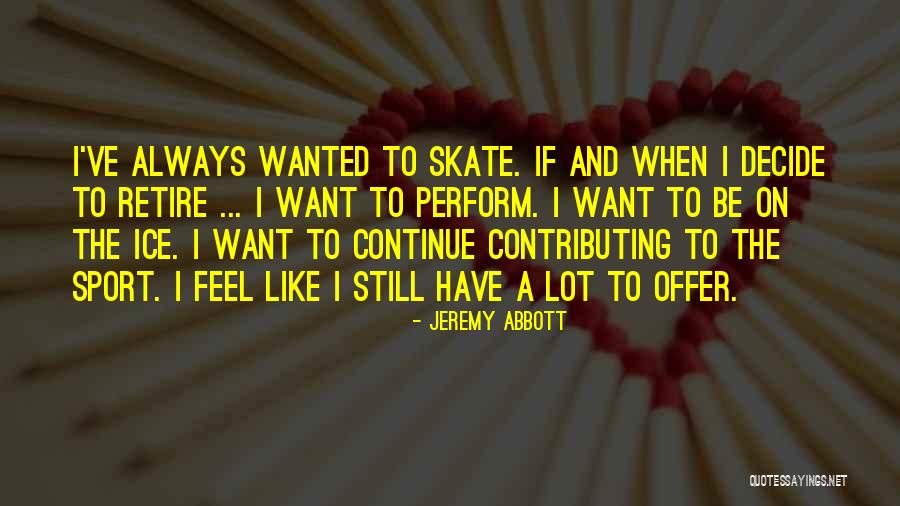 Jeremy Abbott Quotes 1766546