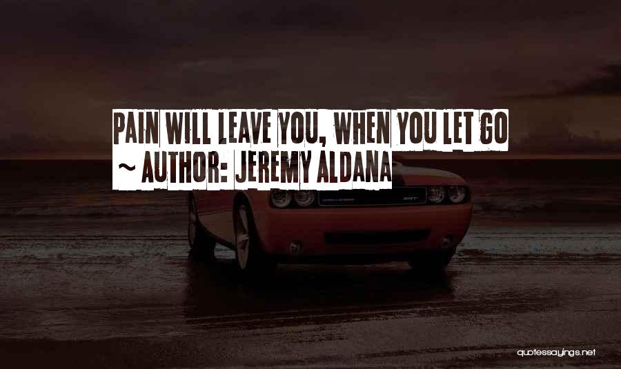 Jeremy Aldana Quotes 1130889