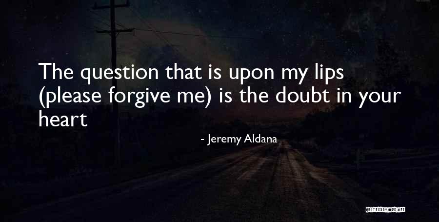 Jeremy Aldana Quotes 239605