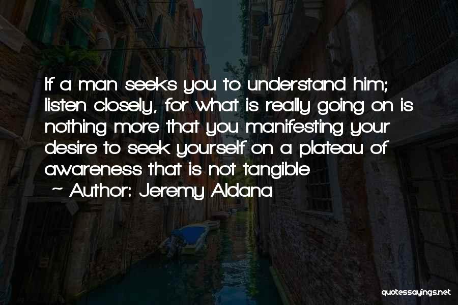 Jeremy Aldana Quotes 341135