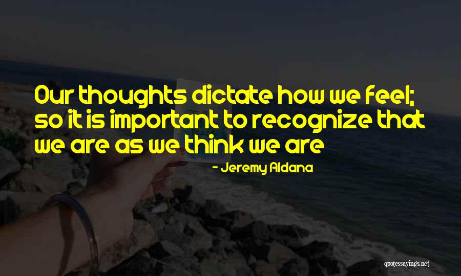 Jeremy Aldana Quotes 472274