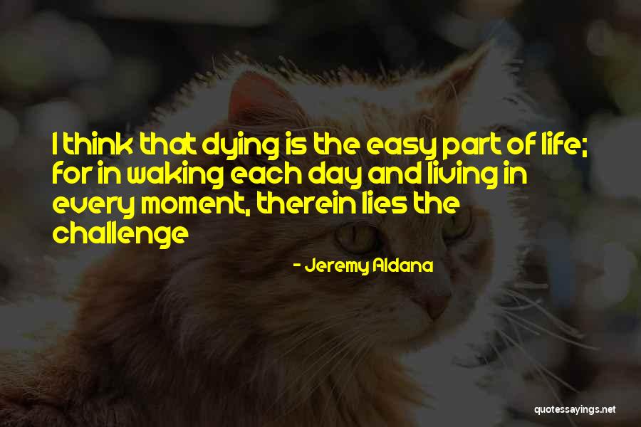 Jeremy Aldana Quotes 671538