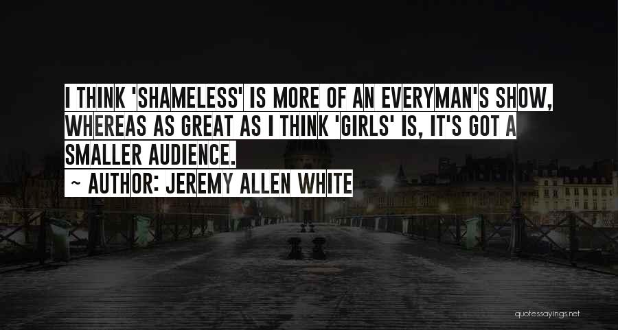 Jeremy Allen White Quotes 786302