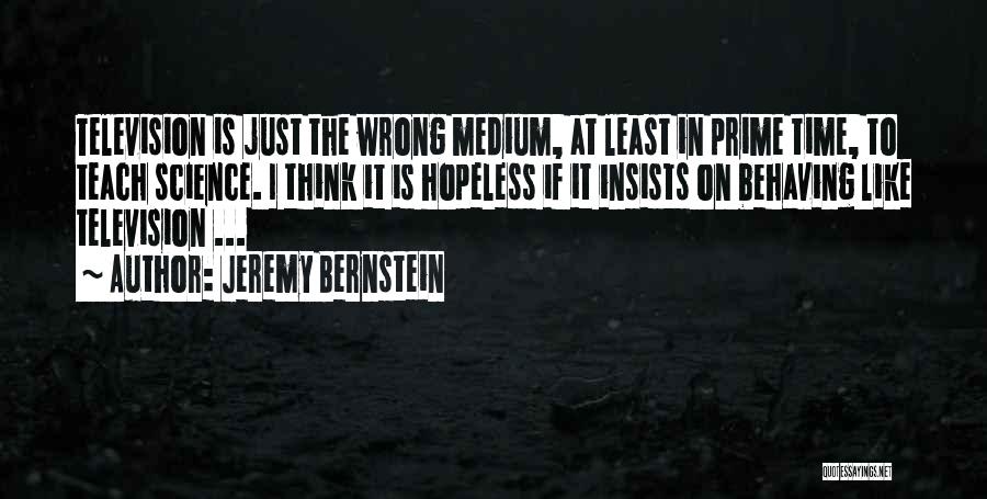 Jeremy Bernstein Quotes 2167765