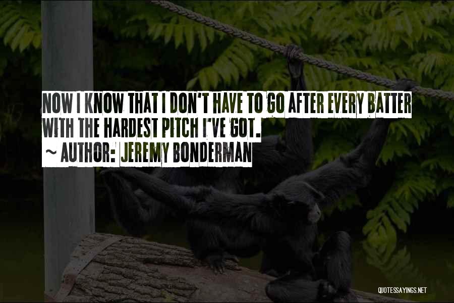 Jeremy Bonderman Quotes 1990718