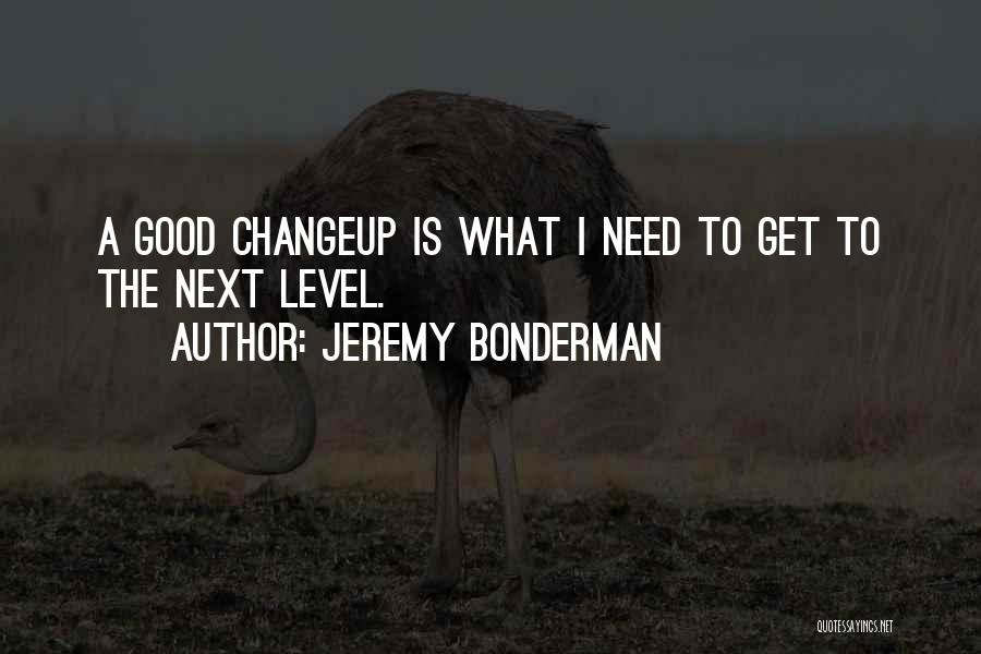 Jeremy Bonderman Quotes 2213314