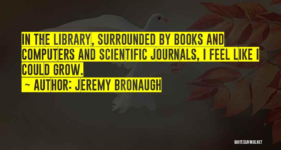 Jeremy Bronaugh Quotes 1009560