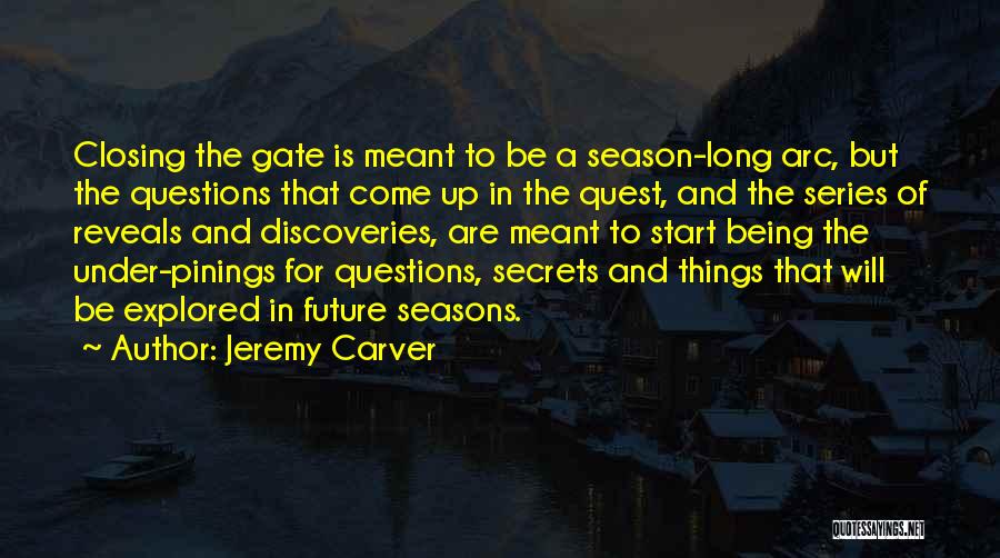 Jeremy Carver Quotes 639498