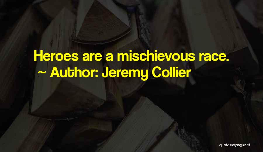 Jeremy Collier Quotes 483609