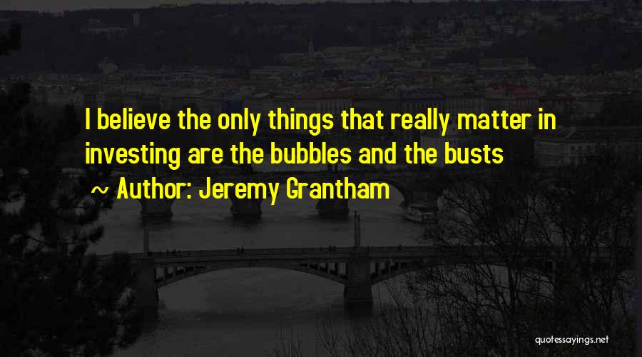 Jeremy Grantham Quotes 1048484