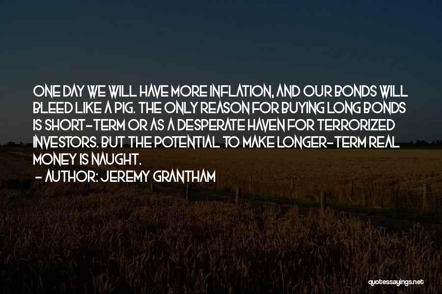 Jeremy Grantham Quotes 1943691