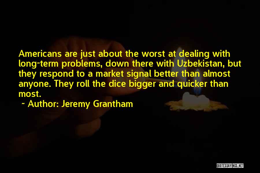 Jeremy Grantham Quotes 2117938