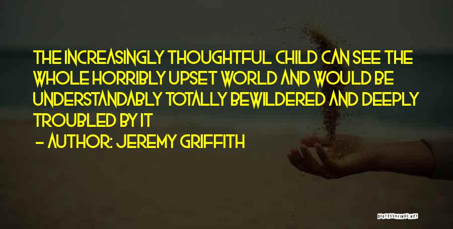 Jeremy Griffith Quotes 1012119