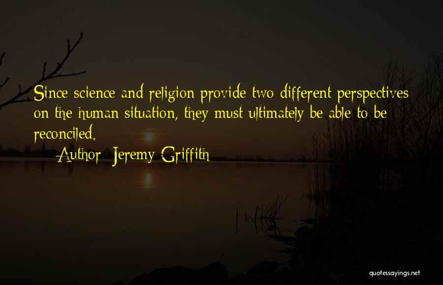 Jeremy Griffith Quotes 1784661