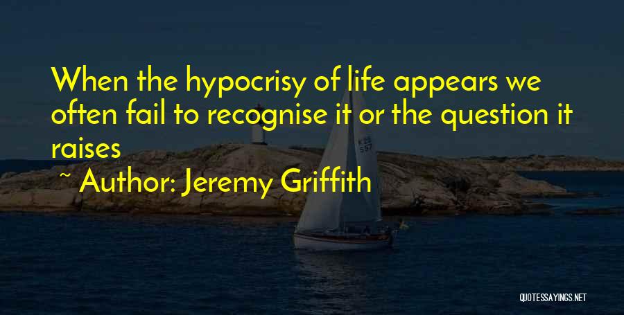 Jeremy Griffith Quotes 2215463