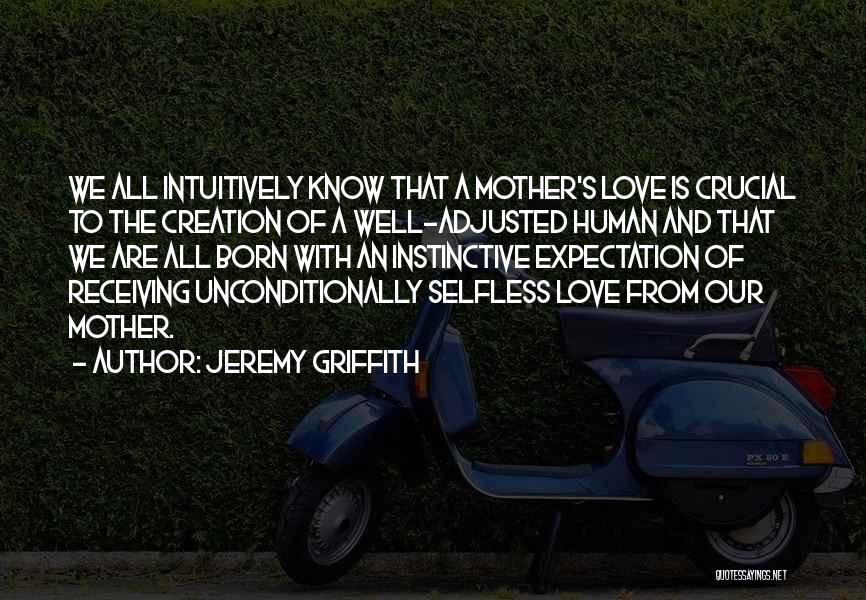 Jeremy Griffith Quotes 97150