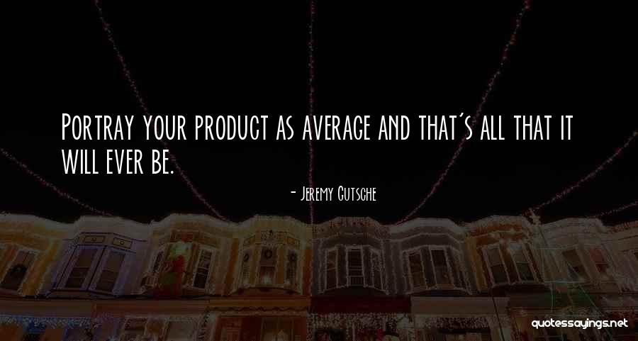 Jeremy Gutsche Quotes 1186008