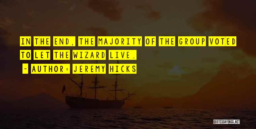 Jeremy Hicks Quotes 2148524