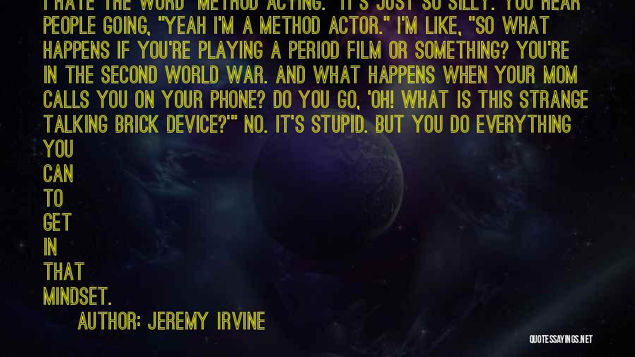 Jeremy Irvine Quotes 1607046
