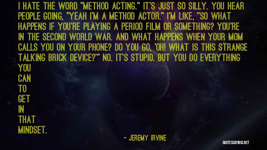 Jeremy Irvine Quotes 1607046