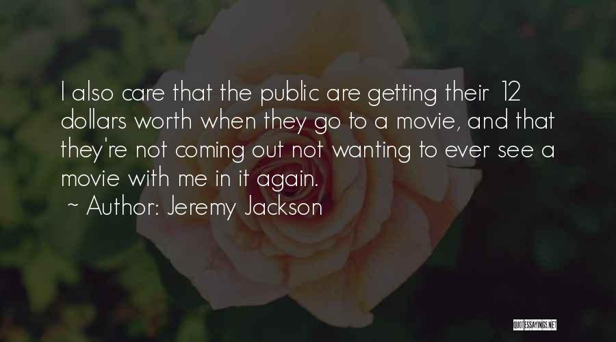 Jeremy Jackson Quotes 1201343