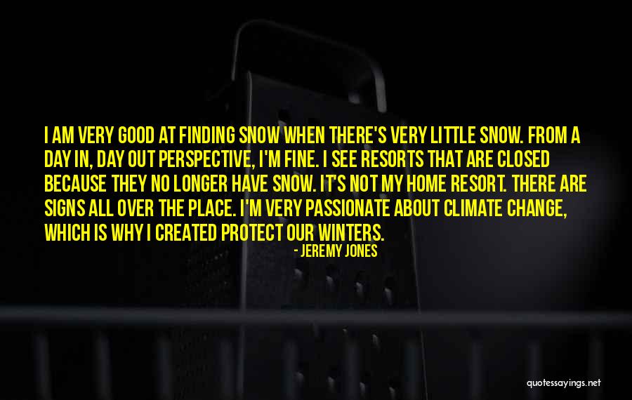 Jeremy Jones Quotes 797141