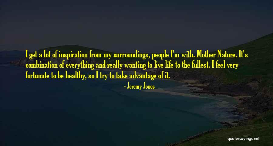 Jeremy Jones Quotes 921639