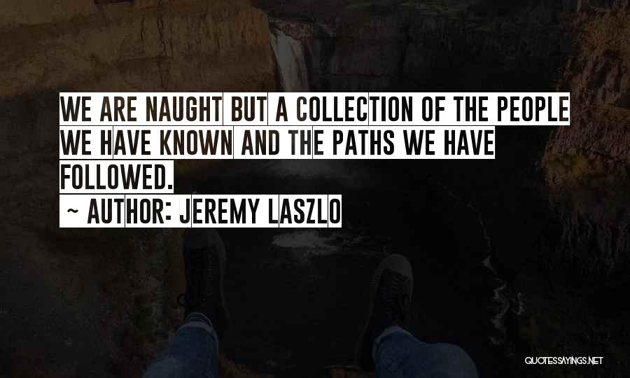 Jeremy Laszlo Quotes 2254417