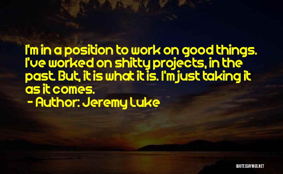 Jeremy Luke Quotes 1564299