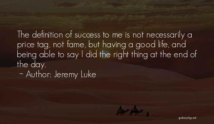 Jeremy Luke Quotes 1643274