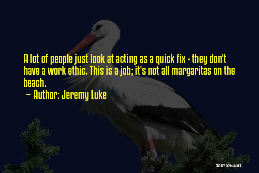 Jeremy Luke Quotes 1689873