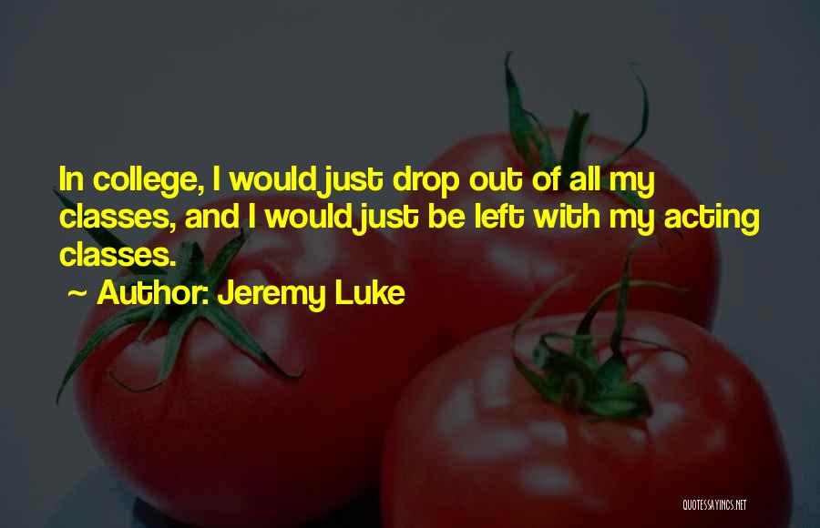 Jeremy Luke Quotes 198599