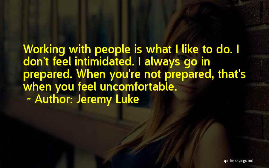 Jeremy Luke Quotes 490989