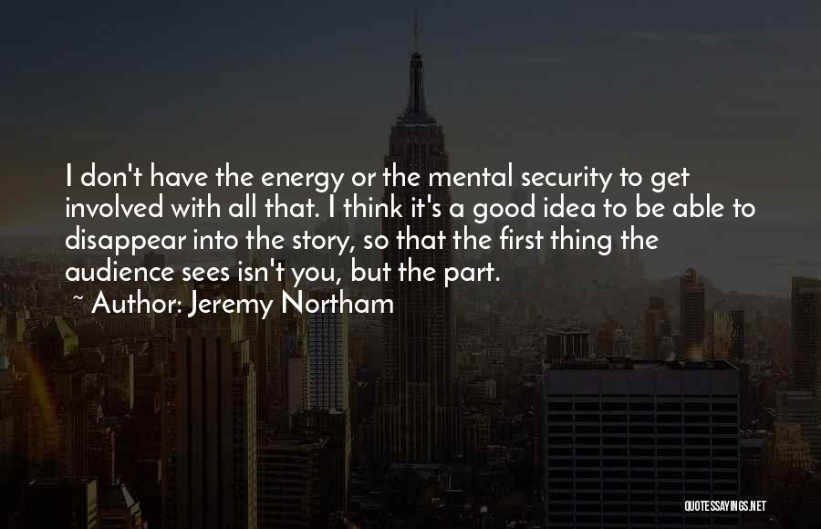 Jeremy Northam Quotes 1919125