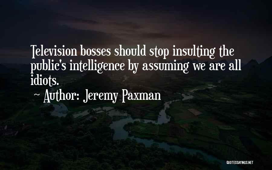 Jeremy Paxman Quotes 959080