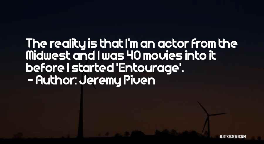 Jeremy Piven Entourage Quotes By Jeremy Piven