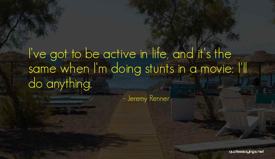 Jeremy Renner Quotes 166282