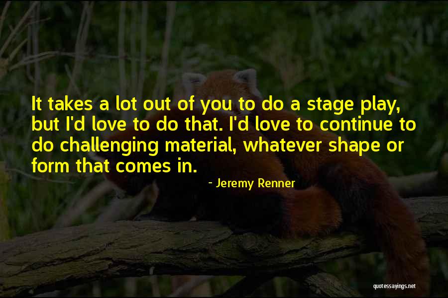 Jeremy Renner Quotes 376230