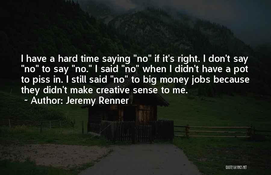 Jeremy Renner Quotes 610799